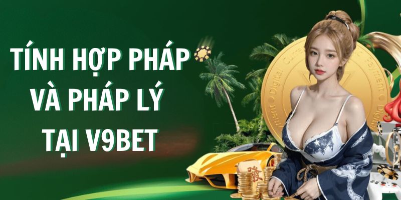 Kiểm chứng tính pháp lý của nhà cái V9bet